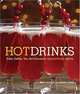 Hot Drinks: Cider, Coffee, Tea, Hot Chocolate, Spiced Punch, and Spirits, Mary Lou Heiss, Robert Heiss 