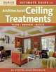 Ultimate Guide to Architectural Ceiling Treatments, Neal Barrett 