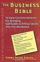 The Business Bible: 10 New Commandments for Bringing Spirituality & Ethical Values into the Workplace, Wayne D. Dosick, Wayne, Rabbi Dosick 