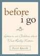 Before I Go: Letters to Our Children About What Really Matters, Peter Kreeft 