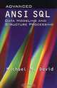 Advanced ANSI SQL Data Modeling and Structure Processing, Michael M. David 