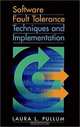 Software Fault Tolerance Techniques and Implementation (Artech House Computing Library), Laura L. Pullum 