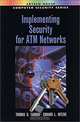 Implementing Security for ATM Networks, Thomas D. Tarman, Edward L. Witzke 