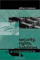 Security, Rights, & Liabilities in E-Commerce, Jeffrey H. Matsuura 