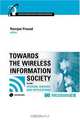 Towards the Wireless Information Society, Vol. 1: Systems, Services, and Applications (Artech House Universal Personal Communications), 