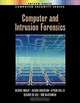 Computer and Intrusion Forensics (Artech House Computer Security Series), George Mohay, Alison Anderson, Byron Collie, Olivier de Vel, Rod McKemmish 