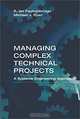 Managing Complex Technical Projects: A Systems Engineering Approach, R. Ian Faulconbridge, Michael J. Ryan 