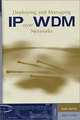 Deploying and Managing IP over WDM Networks, Joan Serrat, Alex Galis 