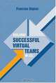 Building Successful Virtual Teams (Artech House Professional Development and Technology Managem), Francine Gignac 
