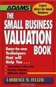 The Small Business Valuation Book (Adams Expert Advice for Small Business), Lawrence W. Tuller 
