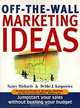 Off The Wall Marketing Ideas: Jumpstart Your Sales without Busting Your Budget, Nancy Michaels, Debbi J. Karpowicz 