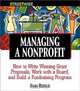 Managing a Nonprofit: How to Write Winning Grant Proposals, Work With a Board, and Build a Fundraising Program (Adams Streetwise Series), John Riddle 