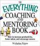 The Everything Coaching and Mentoring Book: How to Increase Productivity, Foster Talent, and Encourage Success (Everything Series), Nicholas Nigro 