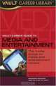 Vault Career Guide to Media & Entertainment (Vault Career Guide to Media & Entertainment, Second Edition), Sucharita Mulpuru 