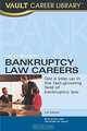 Vault Guide to Bankruptcy Law Careers (Vault Career Library), Seth A. Stuhl, Staff of Vault 