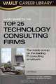 Vault Guide to the Top 25 Technology Consulting Firms (Vault Guide to the Top Technology Consulting Firms), Stephanie Clifford, Marshall Lager 