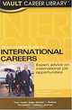 Vault Career Guide to International Careers: Expert Advice on International Job Opportunities (Vault Career Library), Sally Christie 