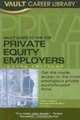 Vault Guide to the Top Private Equity Employers, 2006 Edition (Vault Guide to the Top Private Equity Employers), Derek Loosvelt 