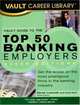 Vault Guide to the Top 50 Banking Employers, 2008 Edition (Vault Guide to the Top 50 Banking Employers), Derek Loosvelt 