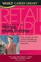 Vault Guide to the Top Retail Employers, 2nd Edition (Vault Guide to the Top Retail Employers), Michaela R. Drapes 