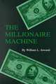 The Millionaire Machine, William L. Atwood 