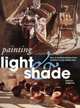 Painting Light and Shade: How to Achieve Precise Tonal Variation in Your Watercolors (Quarto Book), Patricia Seligman 