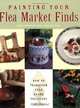 Painting Your Flea Market Finds, Judy Diephouse 
