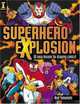 Superhero Explosion: 30 Easy Exercises For Drawing Comics!, Neal Yamamoto 