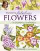 Painting Fabulous Flowers With Donna Dewberry, Donna S. Dewberry 