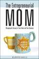 The Entrepreneurial Mom: Managing for Success in Your Home and Your Business, Mary E. Davis 