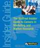 The Wetfeet Insider Guide to Careers in Marketing and Market Research, Wetfeet Staff 
