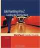 Job Hunting A to Z: Landing the Job You Want, Second Edition (Wetfeet Insider Guide), Robert A. Fish 