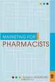 Marketing for Pharmacists, David Holdford 