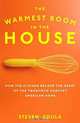 The Warmest Room in the House: How the Kitchen Became the Heart of the Twentieth-Century American Home, Steven Gdula 