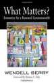 What Matters?: Economics for a Renewed Commonwealth (Counterpoint), Wendell Berry 