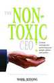 The Nontoxic CEO: Protecting your People, Planet, and Profits Through Better Chemical Management, Mark Wysong 