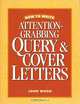 How to Write Attention Grabbing Query & Cover Letters, John Wood 