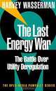 The Last Energy War: The Battle over Utility Deregulation, Harvey Wasserman 