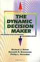 The Dynamic Decision Maker: Five Decision Styles for Executive and Business Success, Michael J. Diver, Kenneth R. Brousseau, Phillip L. Hunsaker 