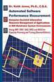 Automated Software Performance Measurement: Computer-Assisted Information Resource Management of Applications in IBM Mainframe System Environments Using Smf, Rmf, Sas, Mxg and Mics for Capacity, Keith A. Jones 