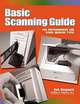 Basic Scanning Guide for Photographers and Other Creative People, Rob Sheppard 