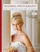 Wedding Photography : Creative Techniques for Lighting, Posing, and Marketing, Rick Ferro 