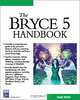 The Bryce 5 Handbook (Graphic Series), R. Shamms Mortier 