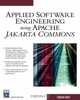 Applied Software Engineering Using Apache Jakarta Commons (Programming Series), Christian Gross 