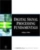 Digital Signal Processing Fundamentals (Electrical and Computer Engineering Series), Ashfaq A. Khan 