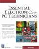 Essential Electronics For PC Technicians (Electrical and Computer Engineering Series), John W Farber 