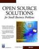 Open Source Solutions for Small Business Problems (Networking Series), John Locke 