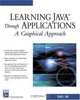 Learning Java Through Applications: A Graphical Approach (Programming Series) (Programming Series), Duane J Jarc 