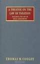 A Treatise on the Law of Taxation: Including the Law of Local Assessments, Thomas McIntyre Cooley 