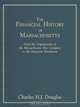 The Financial History Of Massachusetts: From The Organization Of The Massachusetts Bay Company To The American Revolution (Columbia Studies in the Social Sciences, 4.), Charles Henry James Douglas 